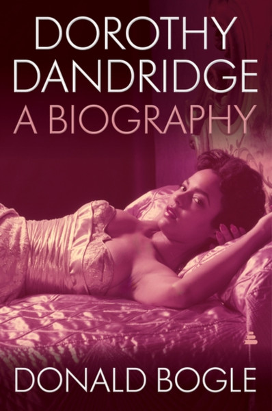 Dorothy Dandridge: A Biography