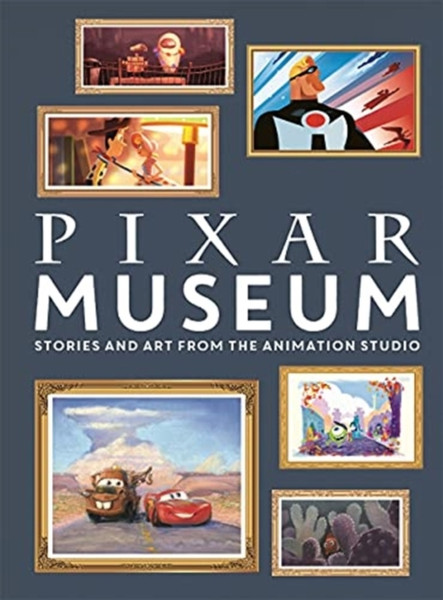 Pixar Museum: Stories And Art From The Animation Studio