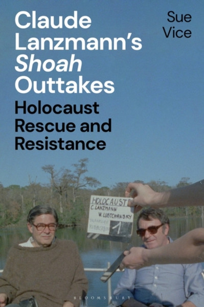 Claude Lanzmann'S 'Shoah' Outtakes: Holocaust Rescue And Resistance