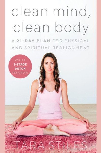 Clean Mind, Clean Body: A 28-Day Plan For Physical, Mental, And Spiritual Self-Care