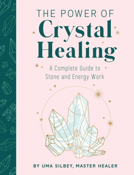 Crystal Healing: The Expert'S Guide To Stone And Crystal Energy Work