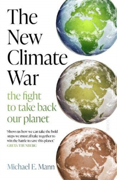 The New Climate War: The Fight To Take Back Our Planet - 9781913348687