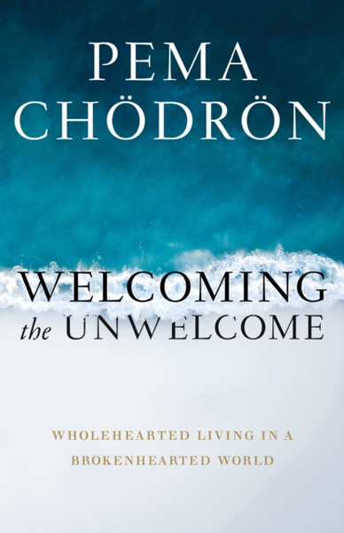 Welcoming The Unwelcome: Wholehearted Living In A Brokenhearted World - 9781611805659