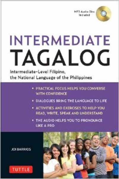 Intermediate Tagalog: Learn To Speak Fluent Tagalog (Filipino), The National Language Of The Philippines (Free Cd-Rom Included)