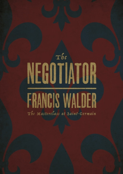 The Negotiator: The Masterclass At Saint-Germain