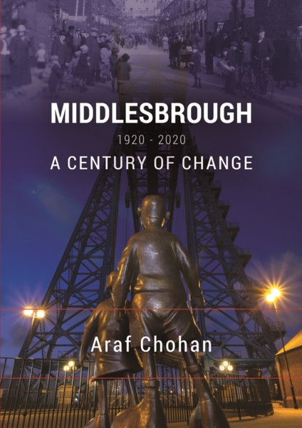 Middlesbrough 1920-2020: A Century Of Change
