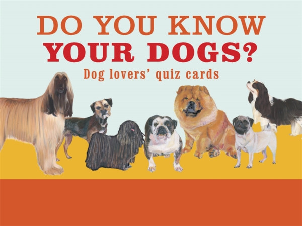 Do You Know Your Dogs?: Dog Lovers' Quiz Cards