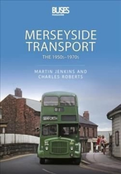 Merseyside Transport: The 1950S - 1970S