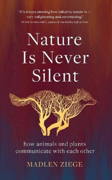 Nature Is Never Silent: How Animals And Plants Communicate With Each Other
