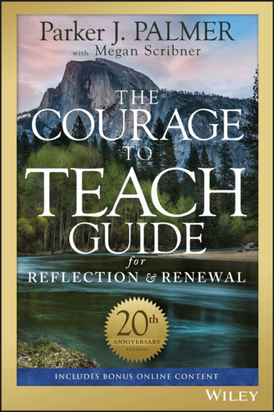 The Courage To Teach Guide For Reflection And Renewal