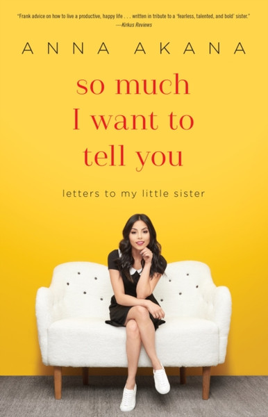 So Much I Want To Tell You: Letters To My Little Sister