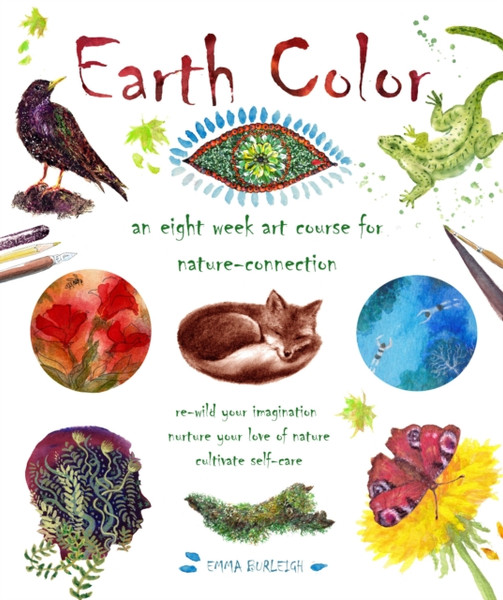 Earth Color: An Eight Week Course For Nature-Connection