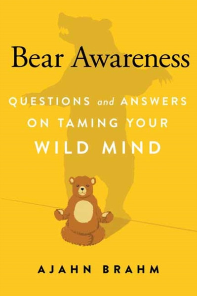 Bear Awareness: Questions And Answers On Taming Your Wild Mind