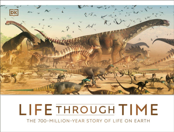 Life Through Time: The 700-Million-Year Story Of Life On Earth