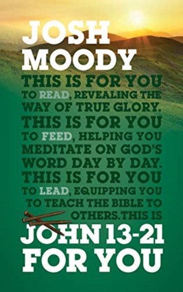 John 13-21 For You: Revealing The Way Of True Glory