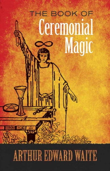 The Book Of Ceremonial Magic - 9780486818054
