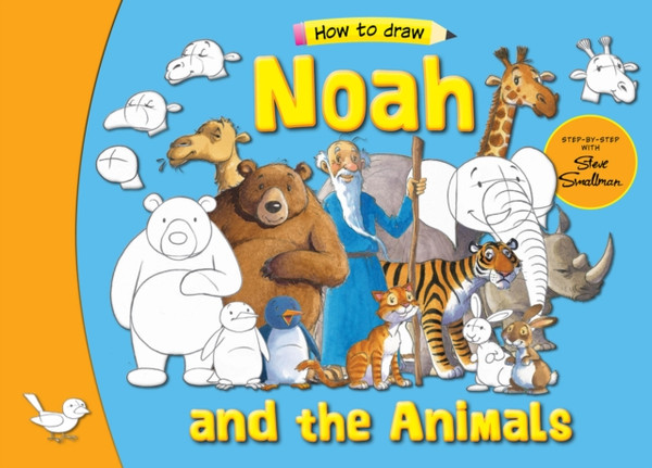 Noah And The Animals: Step By Step With Steve Smallman