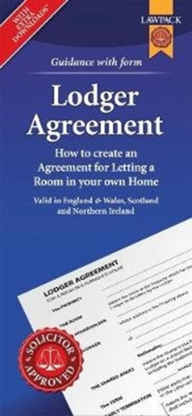 Lodger Agreement Form Pack: How To Create An Agreement For Letting A Room In Your Own Home