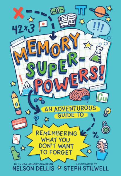 Memory Superpowers!: An Adventurous Guide To Remembering What You Don'T Want To Forget - 9781419736841