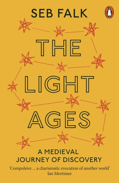 The Light Ages: A Medieval Journey Of Discovery