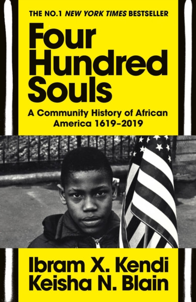 Four Hundred Souls: A Community History Of African America 1619-2019 - 9781529114676