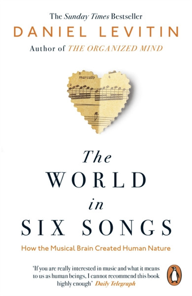 The World In Six Songs: How The Musical Brain Created Human Nature