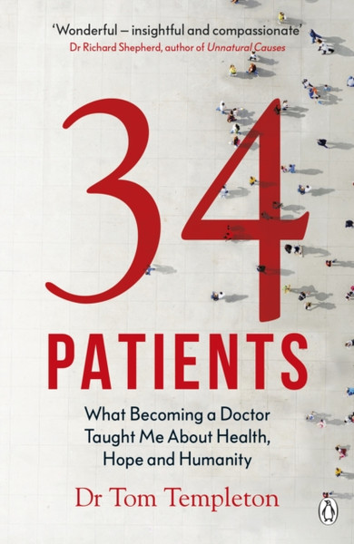 34 Patients: The Profound And Uplifting Memoir About The Patients Who Changed One Doctor'S Life - 9781405944670