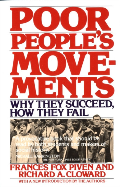 Poor People'S Movements: Why They Succeed, How They Fail