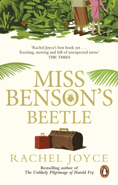 Miss Benson'S Beetle: An Uplifting Story Of Female Friendship Against The Odds