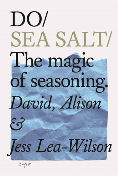 Do Sea Salt: The Magic Of Seasoning