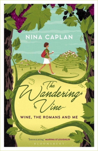 The Wandering Vine: Wine, The Romans And Me