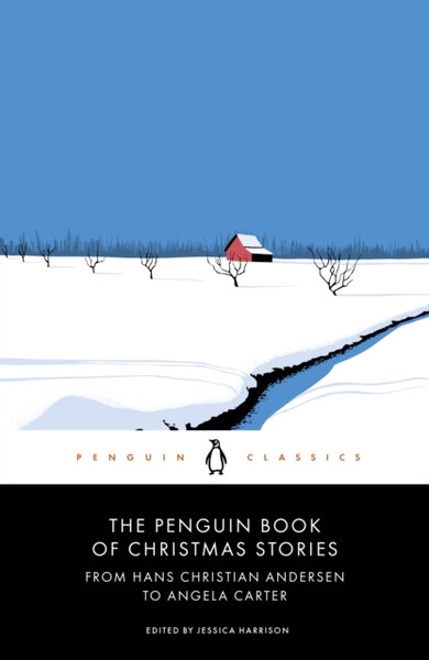 The Penguin Book Of Christmas Stories: From Hans Christian Andersen To Angela Carter - 9780241396704