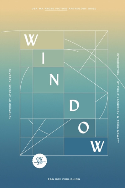 Window: Uea Ma Prose Fiction Anthology