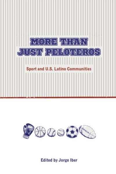 More Than Just Peloteros: Sport And U.S. Latino Communities