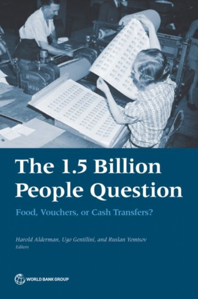 The 1.5 Billion People Question: Food, Vouchers, Or Cash Transfers?