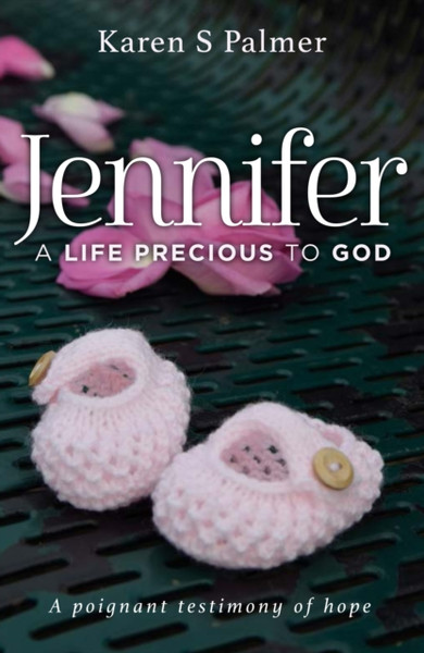 Jennifer: A Life Precious To God