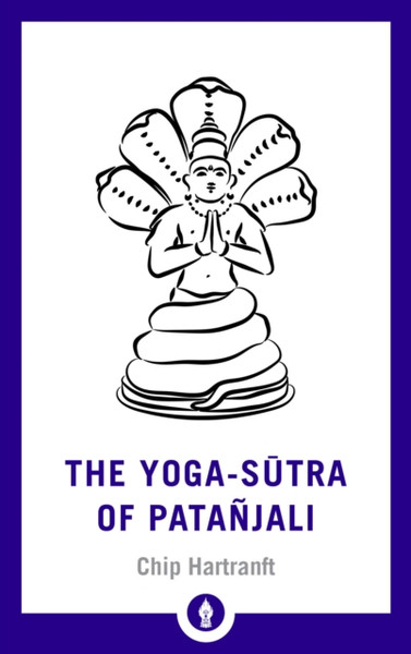 The Yoga-Sutra Of Patanjali: A New Translation With Commentary - 9781611807028