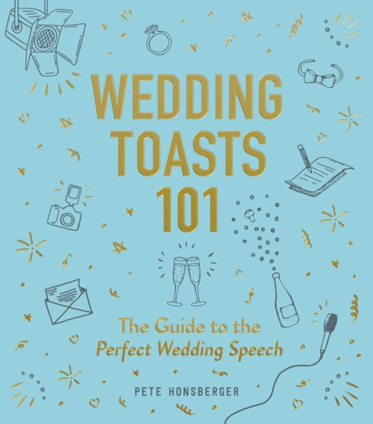 Wedding Toasts 101: The Guide To The Perfect Wedding Speech