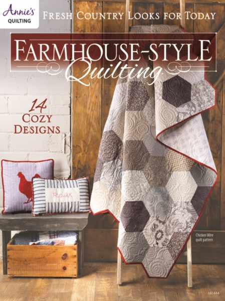 Farmhouse-Style Quilting: Fresh Country Looks For Today