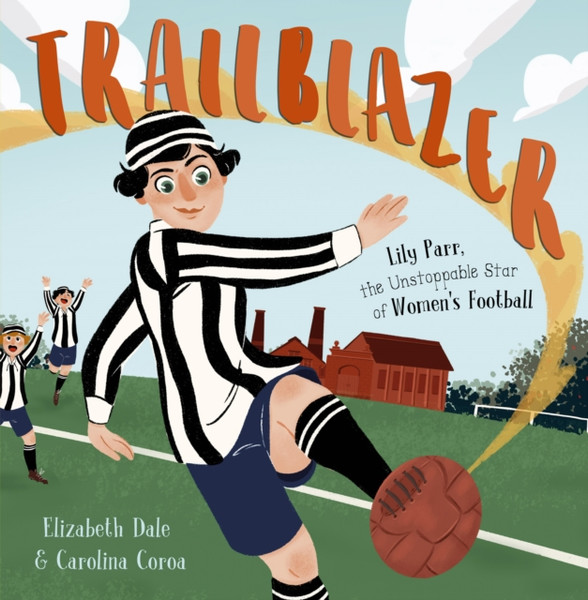 Trailblazer: Lily Parr, The Unstoppable Star Of Women'S Football
