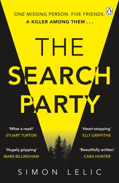 The Search Party: You Won'T Believe The Twist In This Compulsive New Top Ten Ebook Bestseller From The 'Stephen King-Like' Simon Lelic - 9780241986189