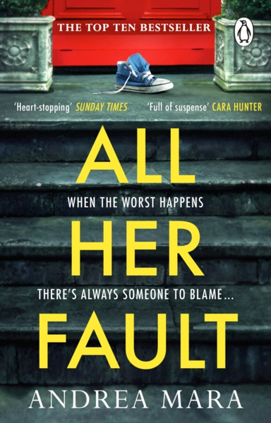 All Her Fault: The Breathlessly Twisty Sunday Times Bestseller Everyone Is Talking About - 9780552177986