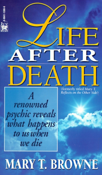 Life After Death: A Renowned Psychic Reveals What Happens To Us When We Die