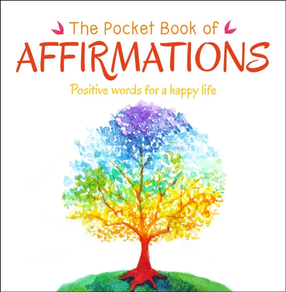 The Pocket Book Of Affirmations: Positive Words For A Happy Life