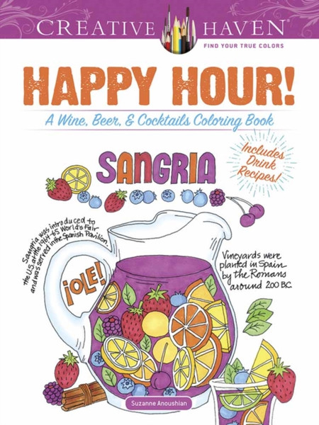 Creative Haven Happy Hour!: A Wine, Beer, And Cocktails Coloring Book