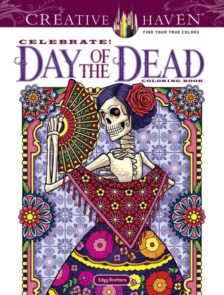 Creative Haven Celebrate! Day Of The Dead Coloring Book