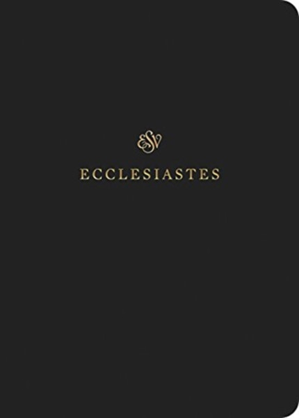 Esv Scripture Journal: Ecclesiastes: Ecclesiastes