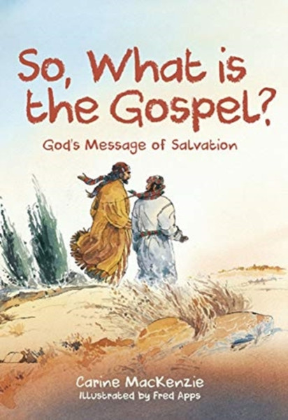 So, What Is The Gospel?: God'S Message Of Salvation