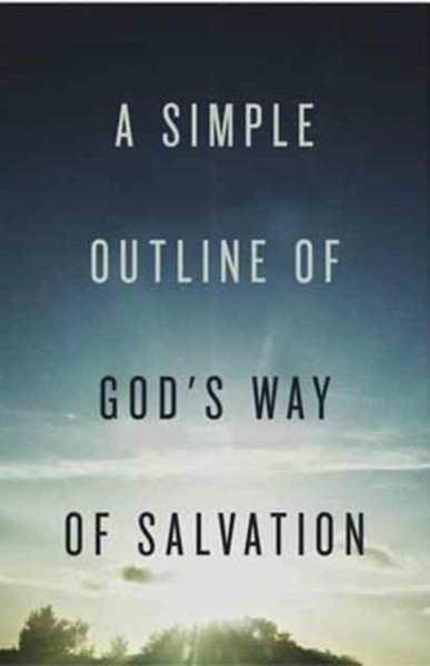 A Simple Outline Of God'S Way Of Salvation (Pack Of 25)