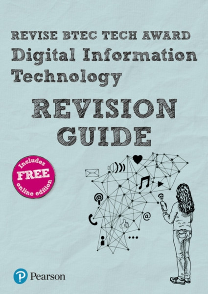 Pearson Revise Btec Tech Award Digital Information Technology Revision Guide: For Home Learning, 2022 And 2023 Assessments And Exams